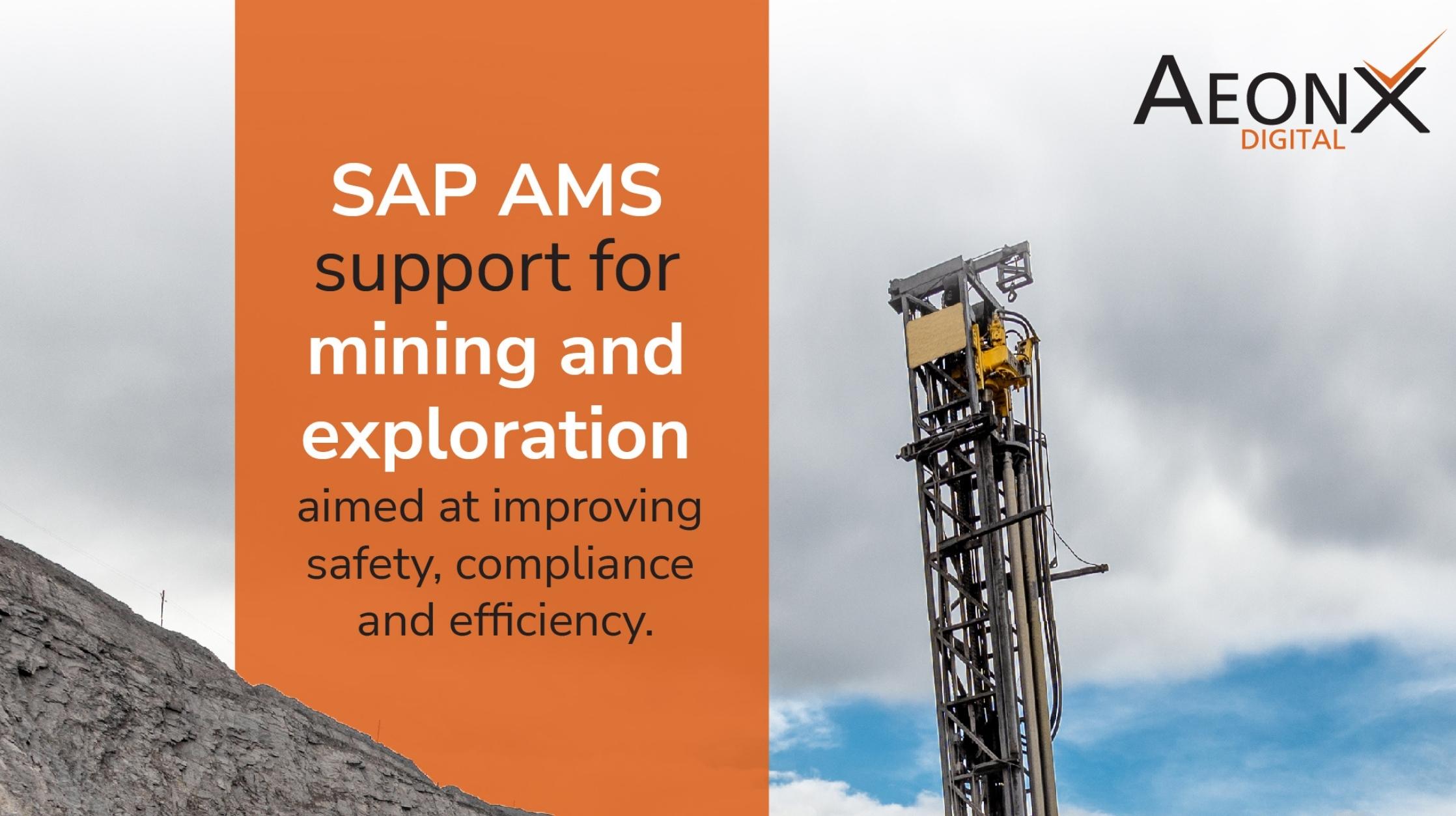 SAP AMS support for mining and exploration.